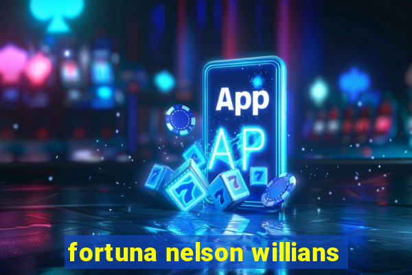 fortuna nelson willians